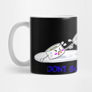 Don´t go Mug